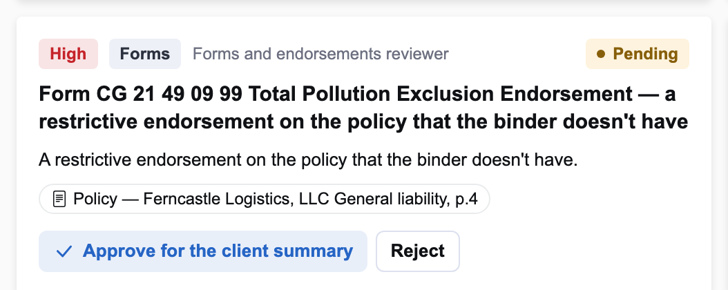 A restrictive endorsement on the policy the binder doesn't have